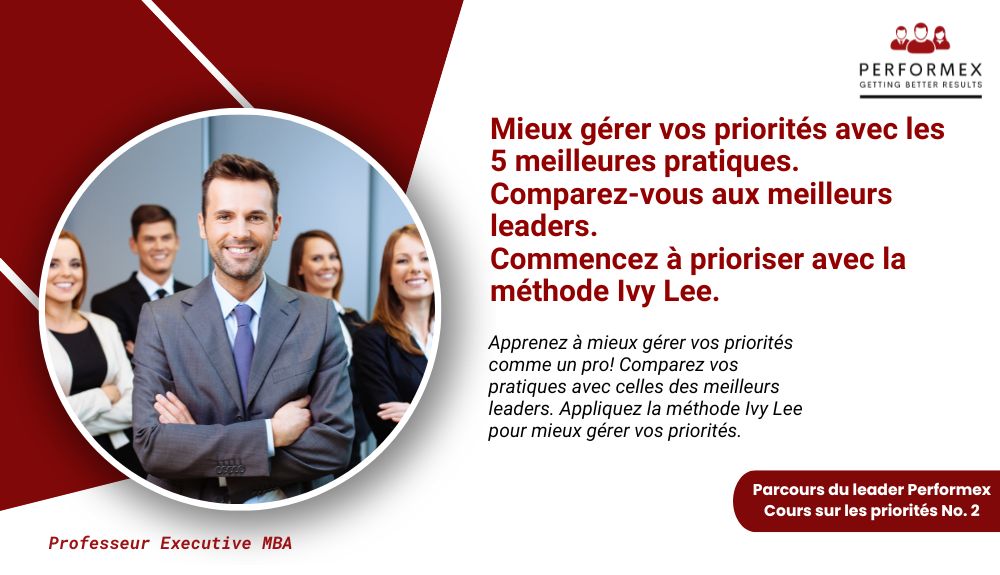 2. Parcours Priorités : Mieux gérer vos priorités avec les 5 meilleures pratiques. Comparez-vous aux meilleurs leaders. Commencez à prioriser avec la méthode Ivy Lee