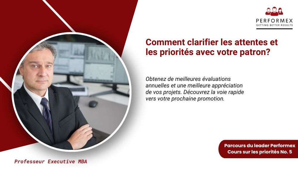 5. Parcours Priorités : Comment clarifier les attentes et les priorités avec votre patron?